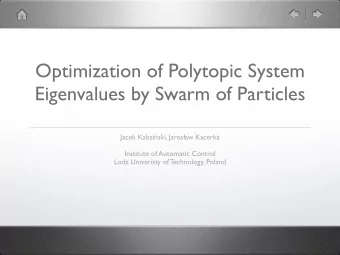 Optimization of Polytopic System  Eigenvalues by Swarm of Particles Jacek Kabzi  ski, Jaros  aw