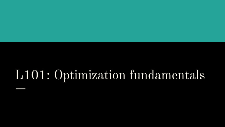 l101 optimization fundamentals previous lecture