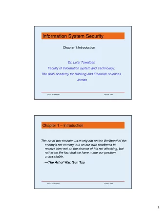 Information System Security  Chapter 1:Introduction  Dr. Loai Tawalbeh  Faculty of Information