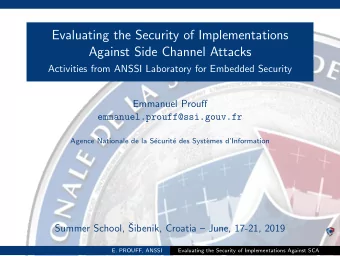 Evaluating the Security of Implementations  Against Side Channel Attacks  Activities from ANSSI