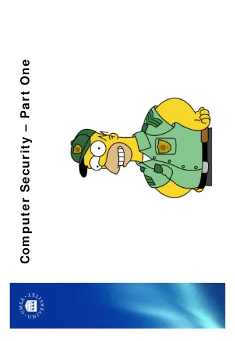 Com puter Security  Part One  Security as a subject    Security is an old problem in the