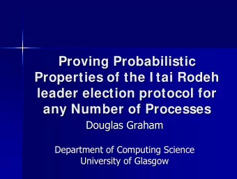 Proving Probabilistic  Proving Probabilistic  Properties of the I tai  I tai Rodeh  Rodeh