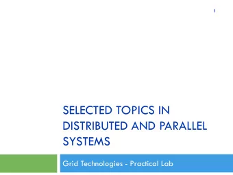 DISTRIBUTED AND PARALLEL  SYSTEMS  Grid Technologies - Practical Lab  Lab 03 - Schedule  2