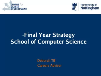 - Final Year Strategy  School of Computer Science  Deborah Till  Careers Adviser  Learning