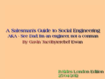 AGENDA  Introduction and Bio  What is Social Engineering?  A T  alk about Sales?  What the