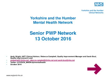 Senior PWP Network  13 October 2016    Andy Wright, IAPT Clinical Advisor, Rebecca Campbell,
