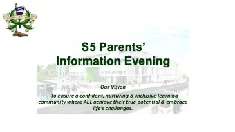 S5 Parents  Information Evening  Our Vision  To ensure a confident, nurturing &amp; inclusive