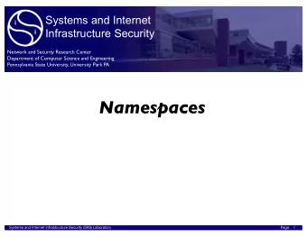 Namespaces Systems and Internet Infrastructure Security (SIIS) Laboratory Page 1 Outline  Sects