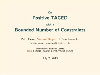 Positive TAGED  with a  Bounded Number of Constraints  P.-C. Ham, Vincent Hugot, O. Kouchnarenko