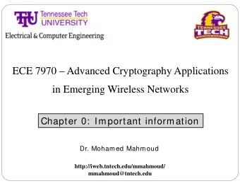 ECE 7970  Advanced Cryptography Applications  in Emerging Wireless Networks  Chapter 0: