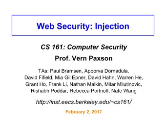 Web Security: Injection CS 161: Computer Security Prof. Vern Paxson  TAs: Paul Bramsen, Apoorva