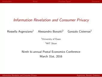 Information Revelation and Consumer Privacy Rossella Argenziano 1 Alessandro Bonatti 2 Gonzalo