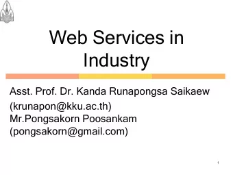 Web Services in  Industry  Asst. Prof. Dr. Kanda Runapongsa Saikaew  (krunapon@kku.ac.th)