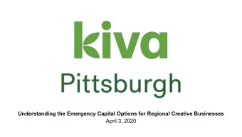 Understanding the Emergency Capital Options for Regional Creative Businesses  April 3, 2020  Kiva