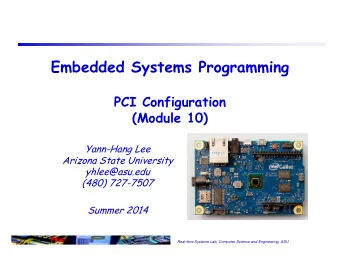 Embedded Systems Programming  PCI Configuration  (Module 10)  Yann-Hang Lee  Arizona State