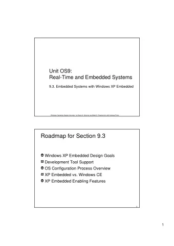 Roadmap for Section 9.3  Windows XP Embedded Design Goals  Development Tool Support  OS