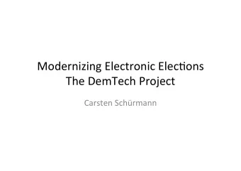 Modernizing  Electronic  Elec/ons    The  DemTech  Project    Carsten