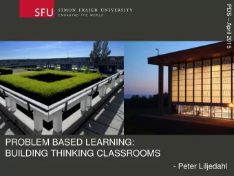 PROBLEM BASED LEARNING:  BUILDING THINKING CLASSROOMS  - Peter Liljedahl  PDS  April 2015  NOW