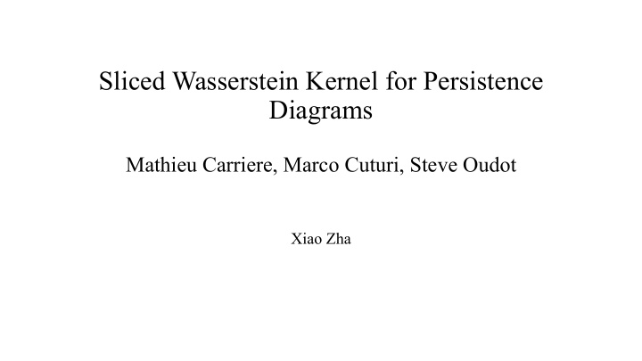 sliced wasserstein kernel for persistence diagrams