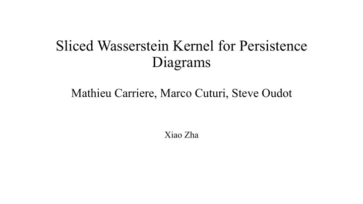 sliced wasserstein kernel for persistence diagrams