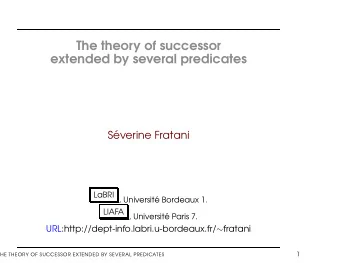 The theory of successor  extended by several predicates  S  everine Fratani  LaBRI , Universit