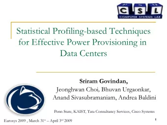 Statistical Profiling-based Techniques  for Effective Power Provisioning in  Data Centers  Sriram