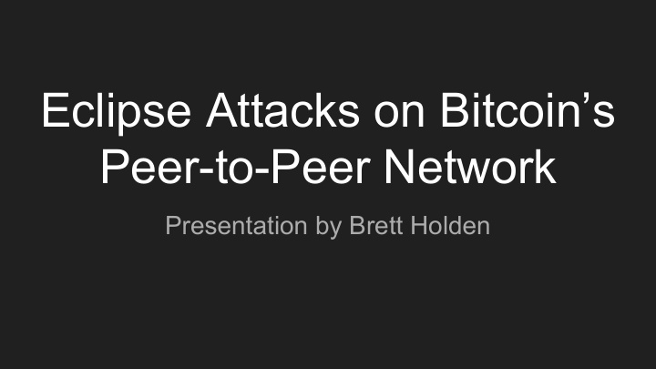 eclipse attacks on bitcoin s peer to peer network