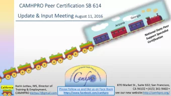 CAMHPRO Peer Certification SB 614 Update &amp; Input Meeting August 11, 2016  870 Market St., Suite