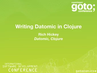 Writing Datomic in Clojure  Rich Hickey  Datomic, Clojure  Overview  What is Datomic?