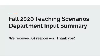 Fall 2020 Teaching Scenarios  Department Input Summary  We received 61 responses.  Thank you!