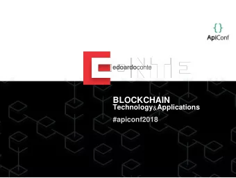 BLOCKCHAIN Technology &amp; Applications  #apiconf2018 BLOCKCHAIN Technology &amp; Applications