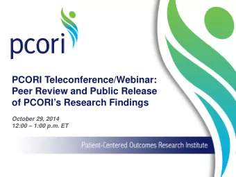 PCORI Teleconference/Webinar:  Peer Review and Public Release  of PCORIs Research Findings