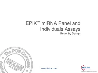 EPIK  miRNA Panel and  Individuals Assays  Better by Design  www.bioline.com  Introduction  What