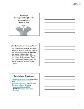 Finding &amp;  Backgrounding People  Research Madness  March 22, 2010  When Do You Need to Research