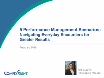 5 Performance Management Scenarios:  Navigating Everyday Encounters for  Greater Results  February