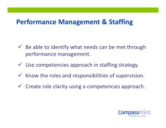 Performance Management &amp; Staffing  Be able to identify what needs can be met through