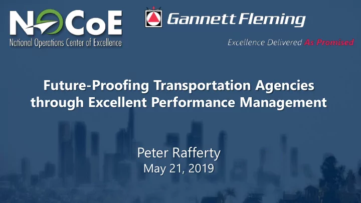 future proofing transportation agencies through excellent