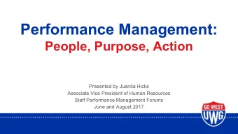 Performance Management:  People, Purpose, Action  Presented by Juanita Hicks  Associate Vice