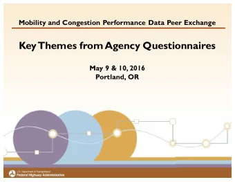 Key  Themes from  Agency Questionnaires  May 9 &amp; 10, 2016  Portland, OR  Transportation