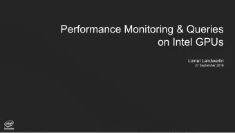 Performance Monitoring &amp; Queries  on Intel GPUs  Lionel Landwerlin  27 September 2018  1