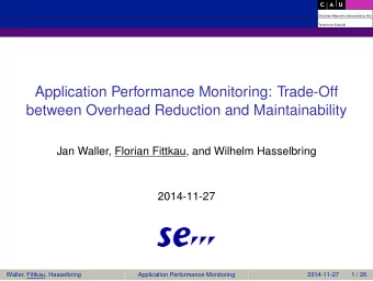 Application Performance Monitoring: Trade-Off  between Overhead Reduction and Maintainability  Jan