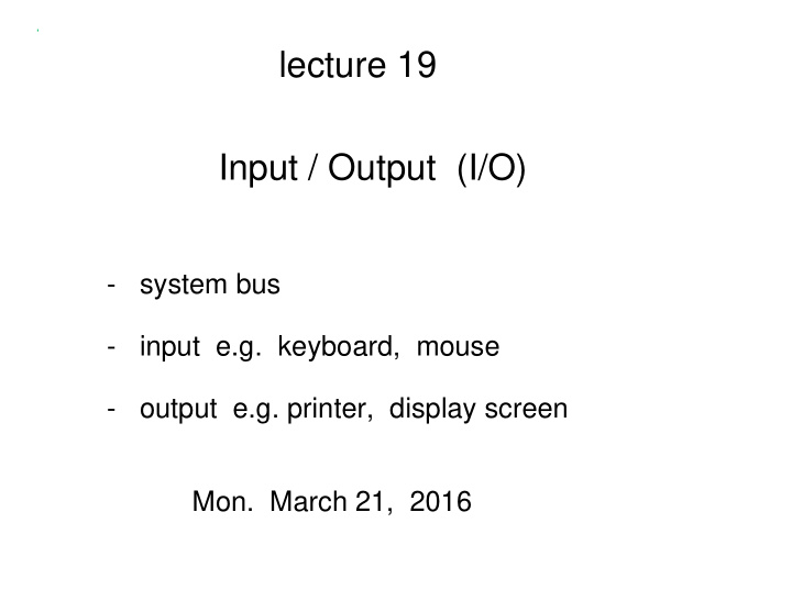 lecture 19 input output i o