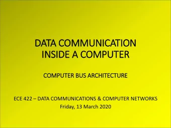 IN  INSIDE A COMPUTER  COMPUTER BU  BUS  S ARCHITECTURE ECE 422  DATA COMMUNICATIONS &amp;