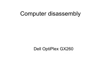 Computer disassembly  Dell OptiPlex GX260  Overview  Working with the Dell  OptiPlex GX260