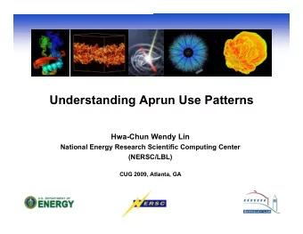 Understanding Aprun Use Patterns  Hwa-Chun Wendy Lin  National Energy Research Scientific Computing