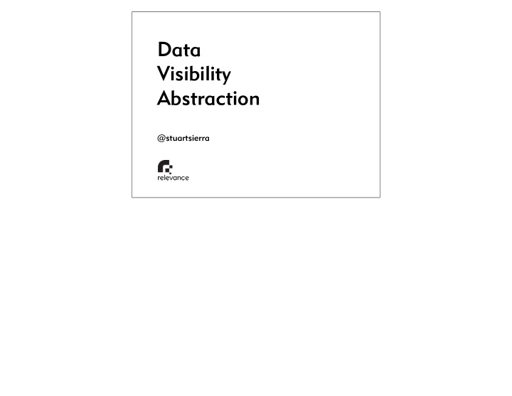 data visibility abstraction