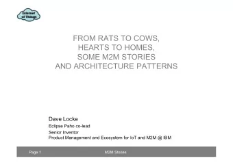 FROM RATS TO COWS,  HEARTS TO HOMES,  SOME M2M STORIES  AND ARCHITECTURE PATTERNS  Dave Locke