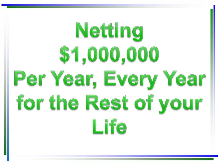 why is it some people net a million or more every year