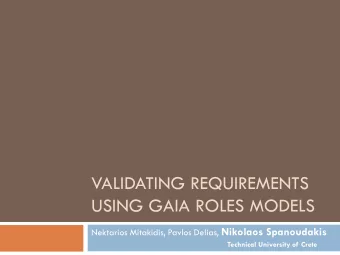 USING GAIA ROLES MODELS Nektarios Mitakidis, Pavlos Delias, Nikolaos Spanoudakis  Technical