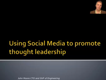 John Moore CTO and SVP of Engineering  Job security, job opportunities.  Additional sources